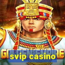 svip casino